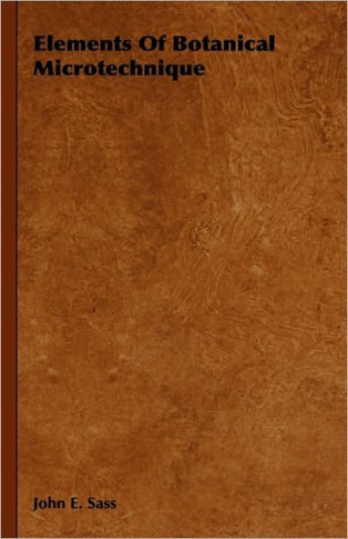 Elements of Botanical Microtechnique