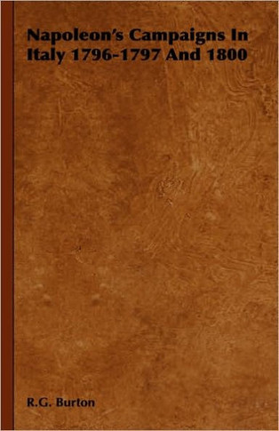 Napoleon's Campaigns in Italy 1796-1797 and 1800