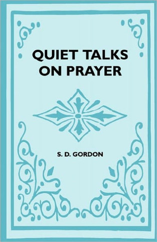 Quiet Talks On Prayer - 9781446521755