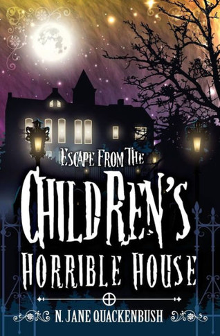Escape From The Children'S Horrible House