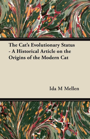 The Cat's Evolutionary Status - A Historical Article on the Origins of the Modern Cat