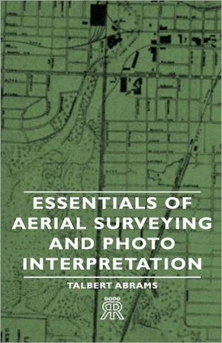 Essentials of Aerial Surveying and Photo Interpretation