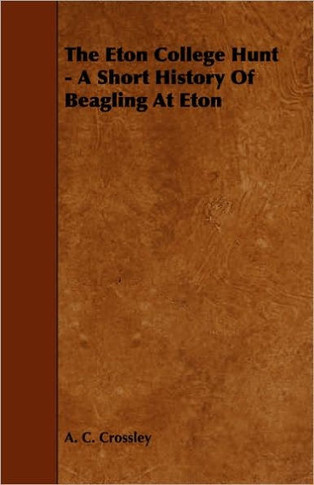 The Eton College Hunt - A Short History Of Beagling At Eton