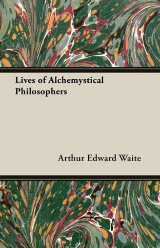 Lives of Alchemystical Philosophers