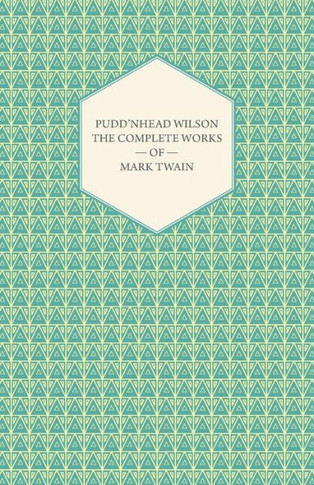 Pudd'nhead Wilson -The Complete Works of Mark Twain