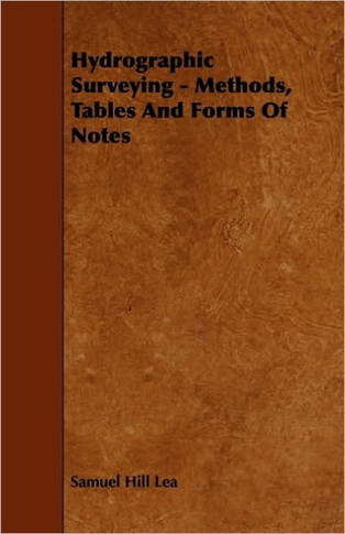 Hydrographic Surveying - Methods, Tables And Forms Of Notes