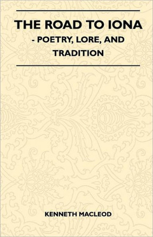 The Road to Iona - Poetry, Lore, and Tradition