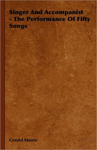 Singer and Accompanist - The Performance of Fifty Songs - Large Print