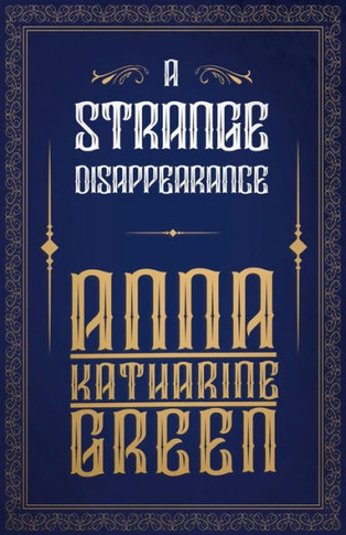 A Strange Disappearance - 9781447478607