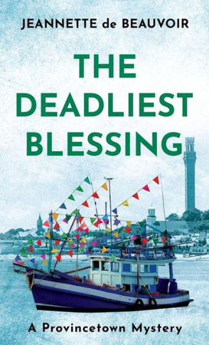 The Deadliest Blessing: A Provincetown Mystery (Sydney Riley Series)