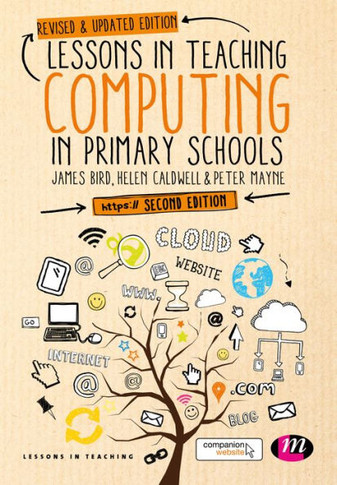 Lessons in Teaching Computing in Primary Schools - 9781473970410