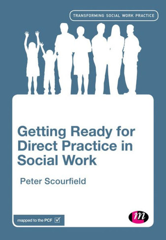 Getting Ready for Direct Practice in Social Work - 9781473989320