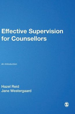 Effective Supervision for Counsellors: An Introduction