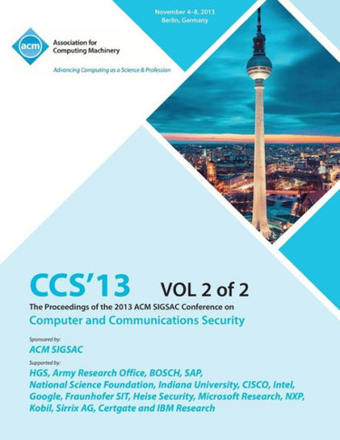 CCS 13 The Proceedings of the 2013 ACM SIGSAC Conference on Computer and Communications Security V2
