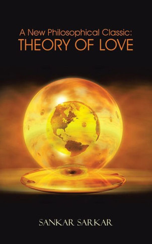 A New Philosophical Classic: Theory of Love - 9781482814941