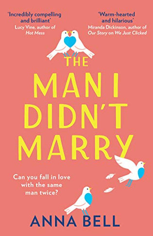 The Man I DidnT Marry: A Must Read In Summer 2021, The Brand New Feel Good, Emotional And Hilarious Romantic Comedy From The Author Of We Just Clicked