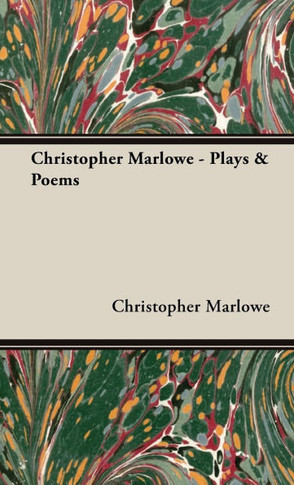 Christopher Marlowe - Plays & Poems
