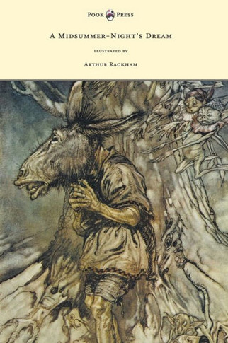 A Midsummer-Night's Dream - Illustrated by Arthur Rackham - 9781447449478