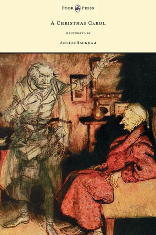 A Christmas Carol - Illustrated by Arthur Rackham - 9781447449324