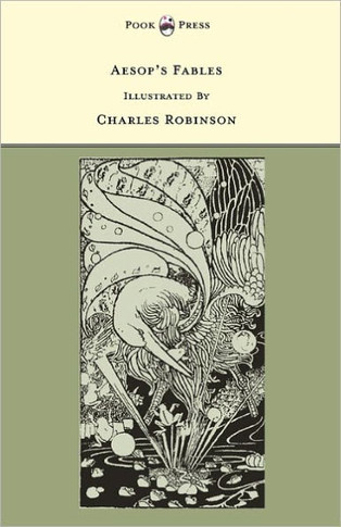 Aesop's Fables - Illustrated by Charles Robinson (The Banbury Cross Series) - 9781446533222