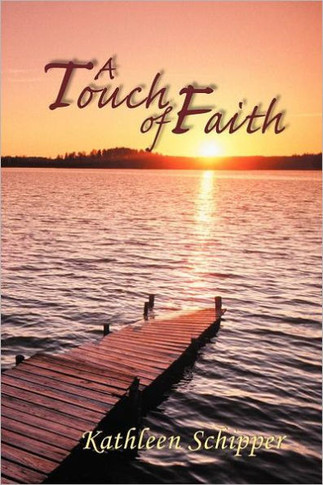 A Touch of Faith: The Angel's Advocate Group: Book One - 9781458202079