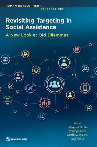 Revisiting Targeting in Social Assistance: A New Look at Old Dilemmas