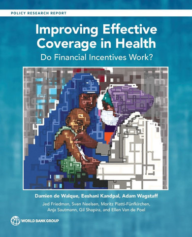 Improving Effective Coverage in Health: Do Financial Incentives Work?
