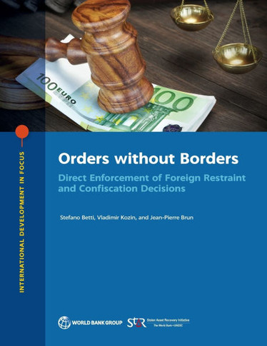 Orders without Borders: Direct Enforcement of Foreign Restraint and Confiscation Decisions