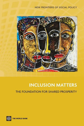 Inclusion Matters: The Foundation for Shared Prosperity