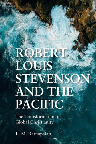 Robert Louis Stevenson and the Pacific: The Transformation of Global Christianity