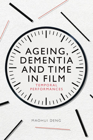 Ageing, Dementia and Time in Film: Temporal Performances