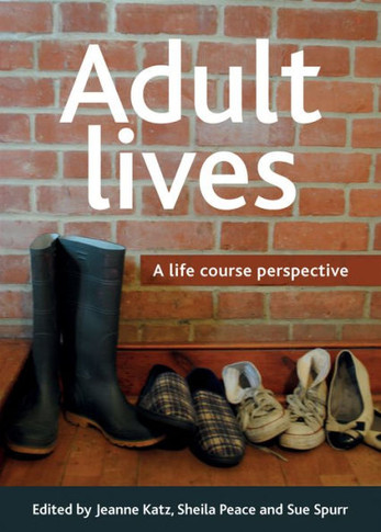 Adult Lives: A Life Course Perspective - 9781447300434