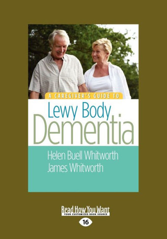 A Caregiver's Guide to Lewy Body Dementia (Large Print 16pt) - Large Print