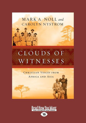Clouds of Witnesses: Christian Voices from Africa and Asia (Large Print 16pt) - Large Print