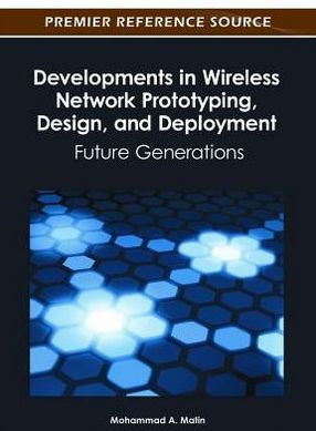 Developments in Wireless Network Prototyping, Design, and Deployment: Future Generations