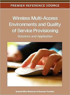 Wireless Multi-Access Environments and Quality of Service Provisioning: Solutions and Application