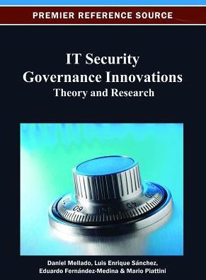 IT Security Governance Innovations: Theory and Research