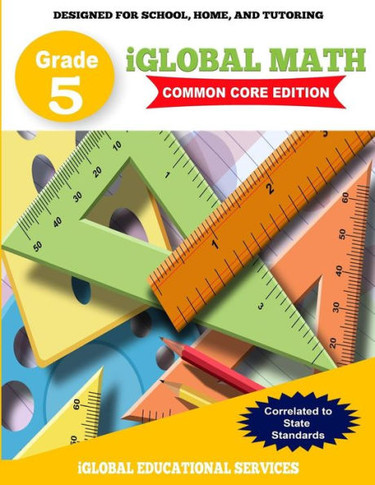 iGlobal Math, Grade 5 Common Core Edition: Power Practice for School, Home, and Tutoring (iGlobal Math Workbook Series)