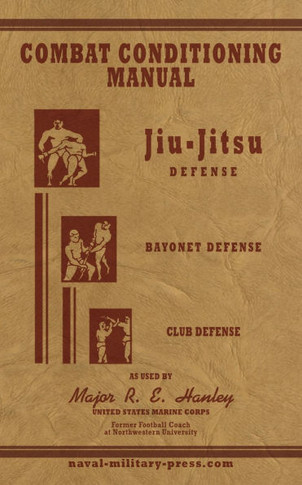 COMBAT CONDITIONING MANUAL - Jiu-Jitsu Defence, Bayonet Defence and Club Defence