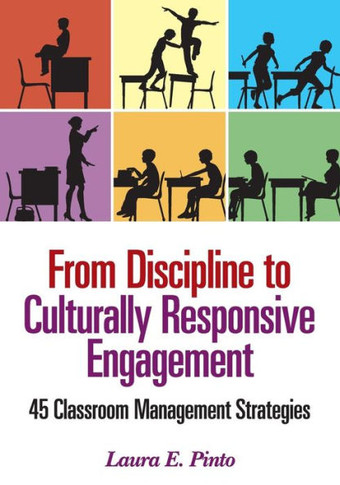 From Discipline to Culturally Responsive Engagement: 45 Classroom Management Strategies