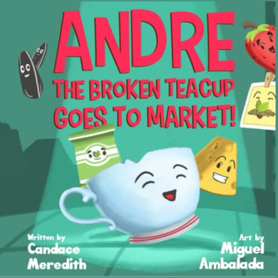 Andre The Broken Teacup Goes To Market