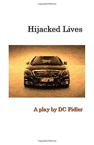Hijacked Lives : A Play