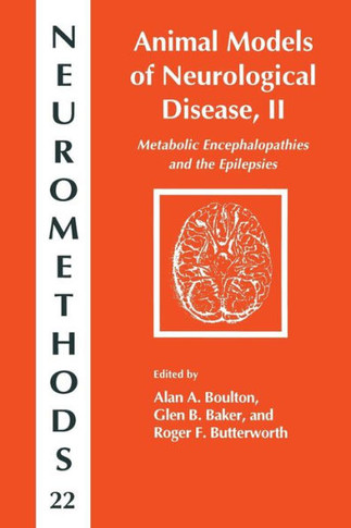 Animal Models of Neurological Disease, II: Metabolic Encephalopathies and Epilepsies