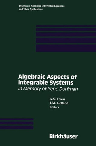 Algebraic Aspects of Integrable Systems: In Memory of Irene Dorfman