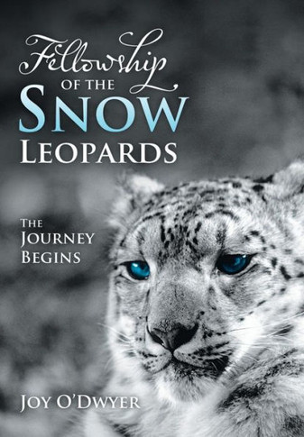 Fellowship of the Snow Leopards: The Journey Begins - 9781452578972