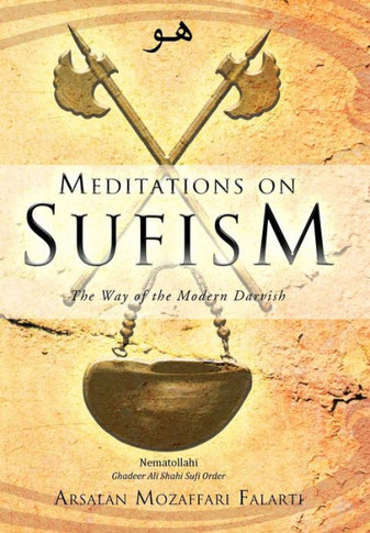 Meditations on Sufism: The Way of the Modern Darvish - 9781452506579