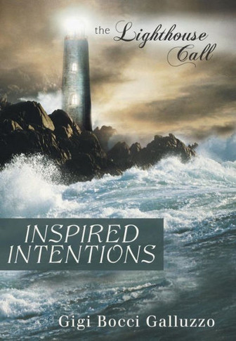 Inspired Intentions: The Lighthouse Call - 9781452566771