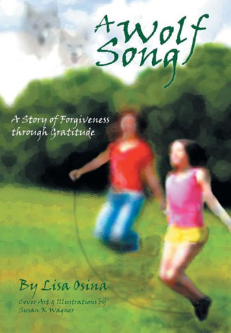 A Wolf Song: A Story of Forgiveness Through Gratitude - 9781452585925