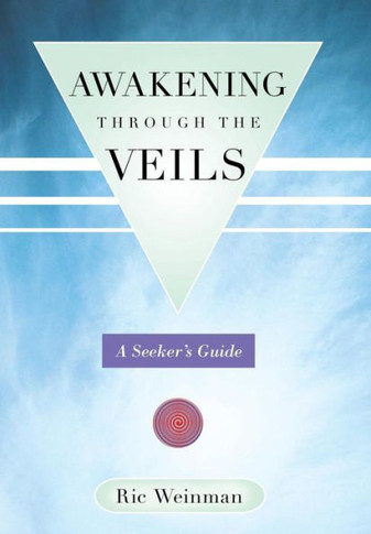Awakening Through the Veils: A Seeker's Guide - 9781452573946