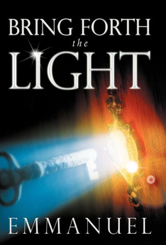 Bring Forth the Light - 9781452561974